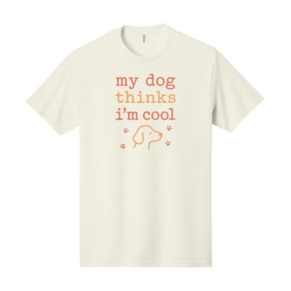 My Dog Thinks I'm Cool Shirt, Dog Lover Shirt, Pet Shirt