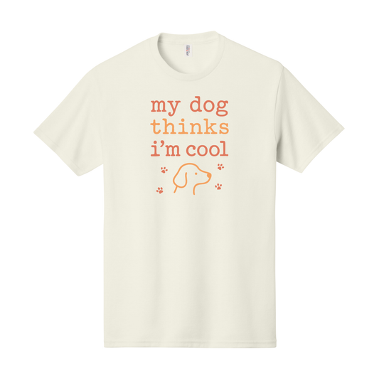 My Dog Thinks I'm Cool Shirt, Dog Lover Shirt, Pet Shirt