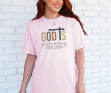 God is Still Writing Your Story Shirt, Christian Shirt, Women's Shirt