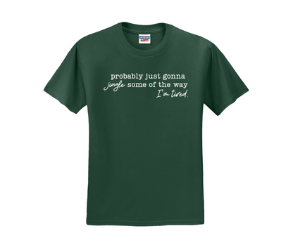 Probably just gonna jingle some of the way I'm tired., Christmas Shirt, Christmas Sweatshirt, Funny Christmas Shirt