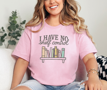 I Have No Shelf Control Shirt, Book Shirt, Book Lover Shirt (29M)
