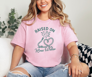 Raised on Hose Water Shirt, Funny Shirt, Summer Shirt (29M)