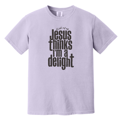 First of all Jesus Thinks I'm a Delight Shirt, Faith Shirt, Jesus Shirt, Christian Shirt, Funny Shirt