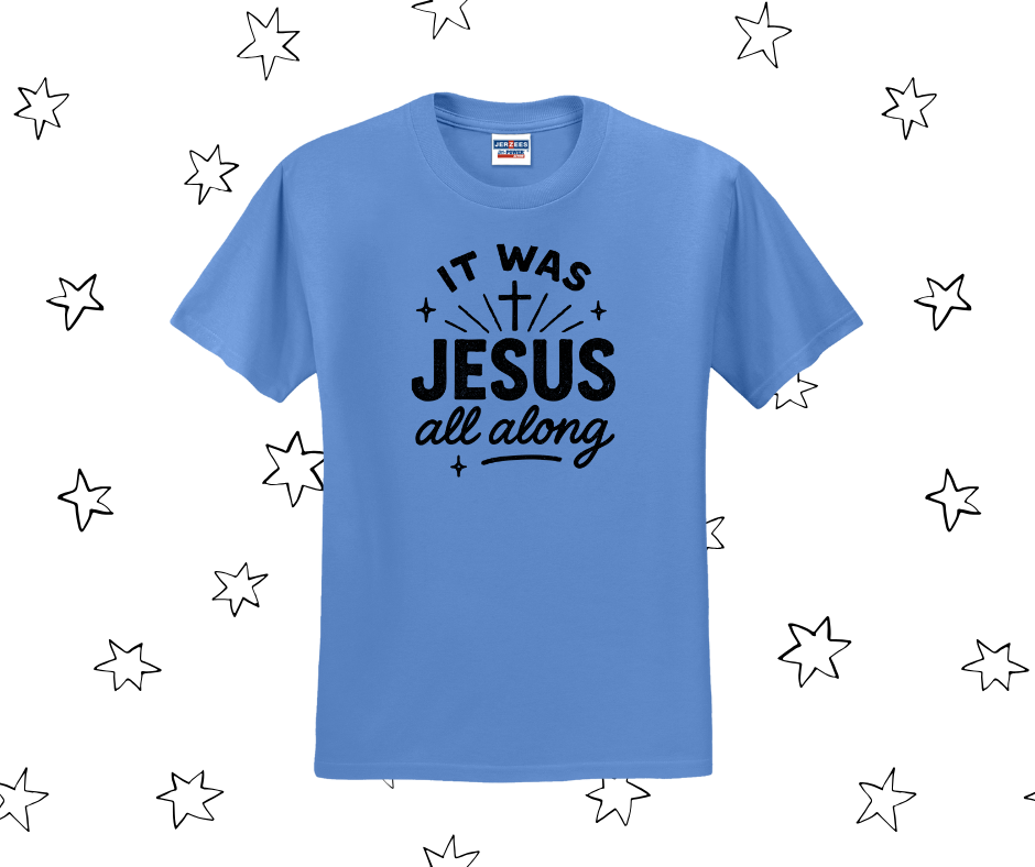 It Was Jesus All Along Shirt, It Was Jesus All Along Sweatshirt, Christian Shirt, Christian Sweatshirt