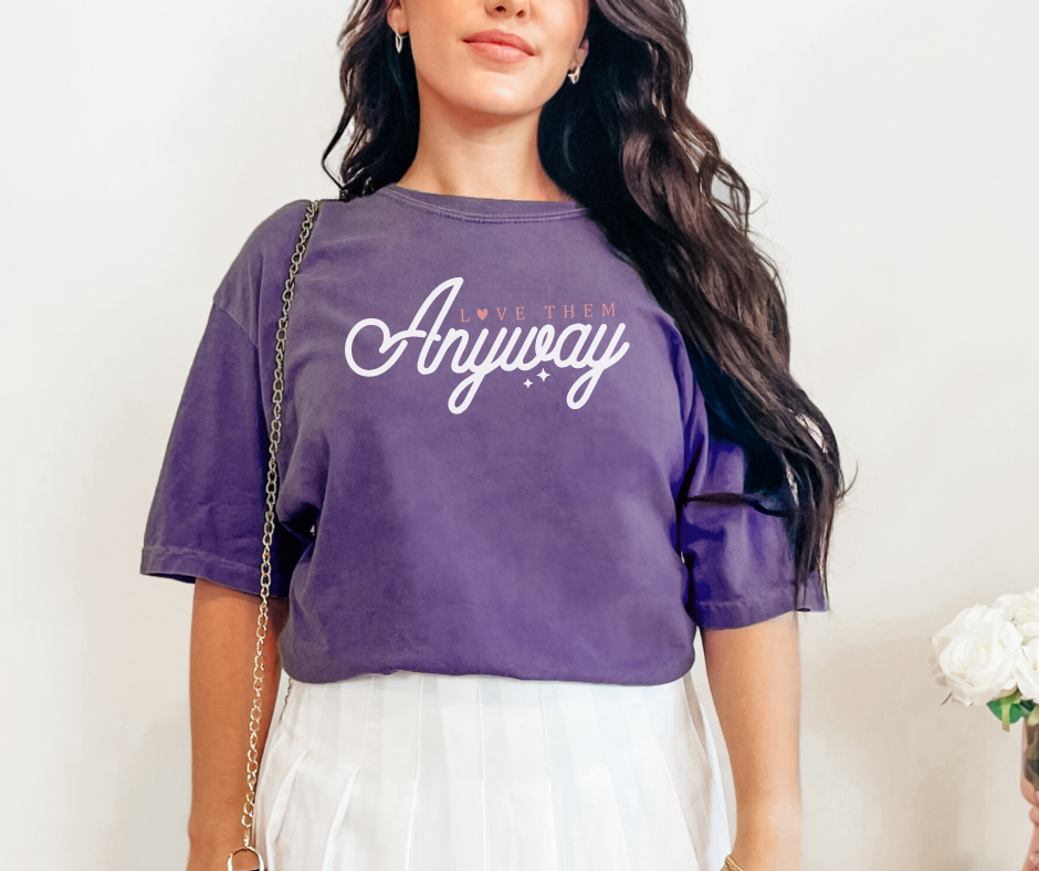 Love Them Anyway Shirt, Christian Shirt, Women's Shirt (1717)