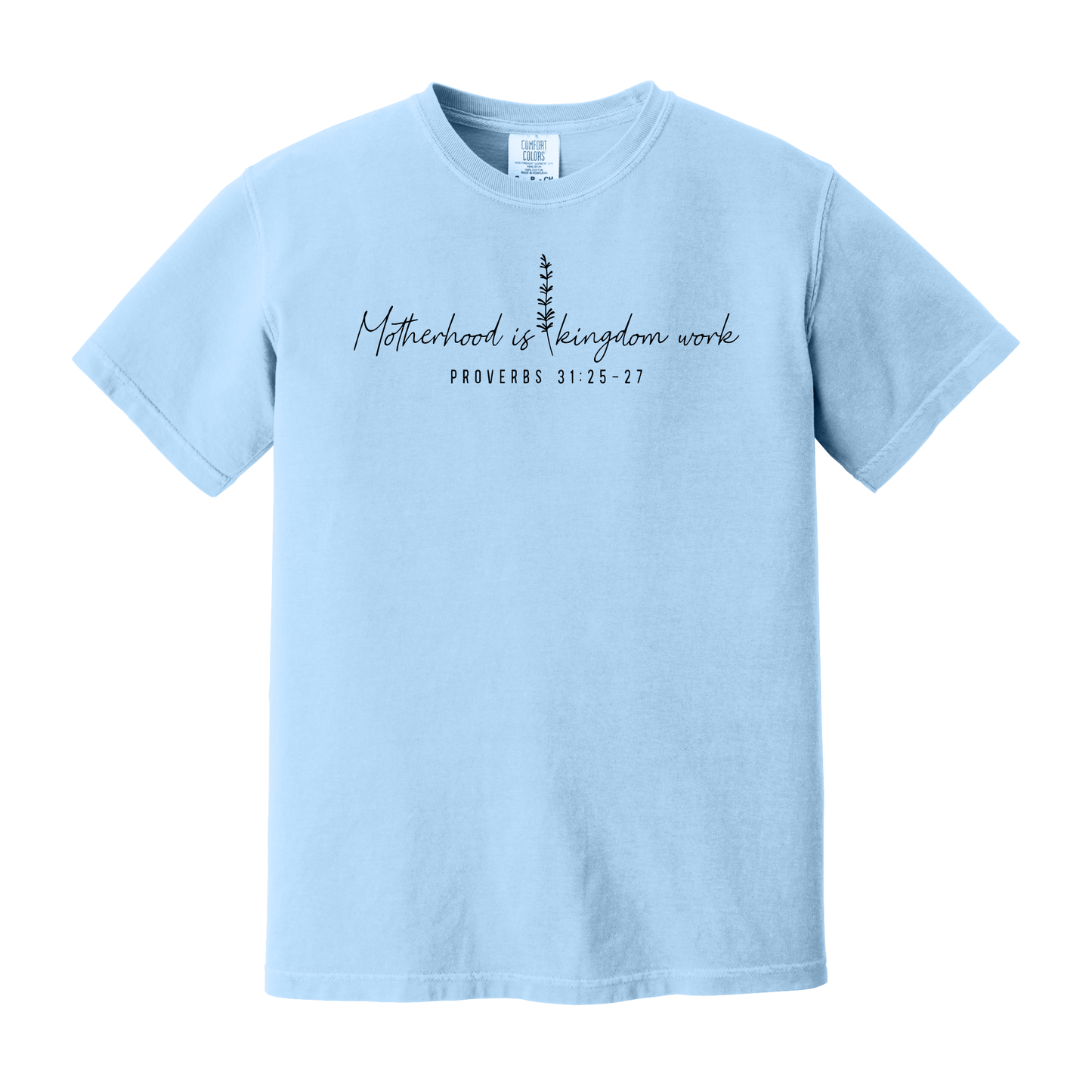 Motherhood is Kingdom Work Proverbs 31:25-27 Shirt, Mom Shirt, Mother's Day Gift, Christian Shirt, Christian Mom