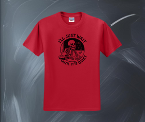 I'll Just Wait Until It's Quiet Shirt, Teacher Shirt, Back to School Shirt, Teacher Gift (29M)