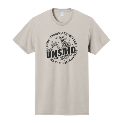Some Things are Better Left Unsaid but I'm Probably Gonna Say Them Anyway Shirt, Sarcastic, Funny