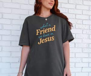 What a Friend We Have in Jesus Shirt, Christian Shirt, Faith Shirt, Women's Shirt (1717)