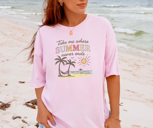 Take Me Where Summer Never Ends Shirt, Summer Shirt, Women's Shirt (1717)
