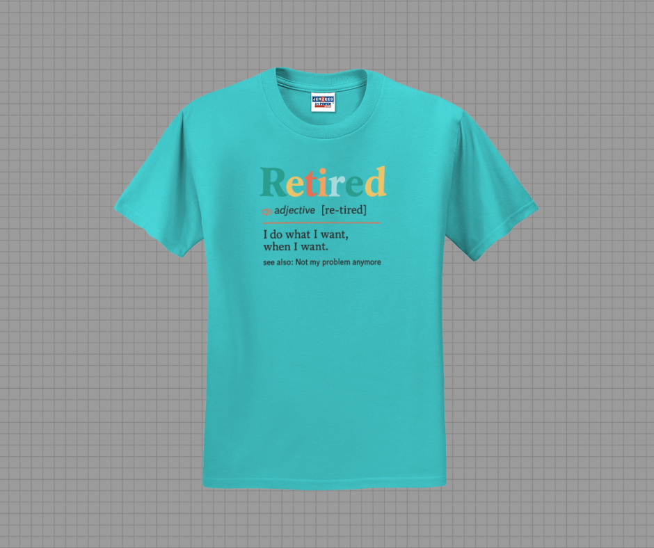 Retired Shirt, Funny Retirement Shirt, Funny Retired Shirt (29M)