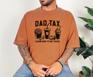 Dad Tax Shirt, Father's Day Gift, Funny Shirt, Men's Shirt (1717)
