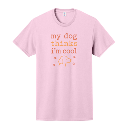My Dog Thinks I'm Cool Shirt, Dog Lover Shirt, Pet Shirt