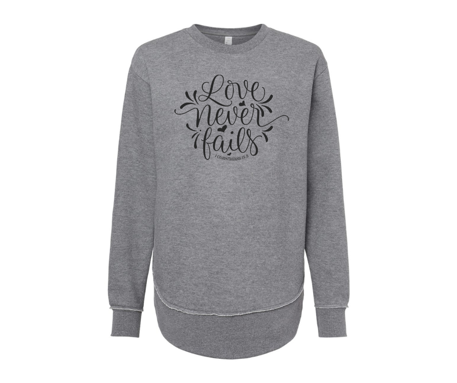 Love Never Fails Corinthians 13:8 Sweatshirt, Christian Sweatshirt, Women's Sweatshirt