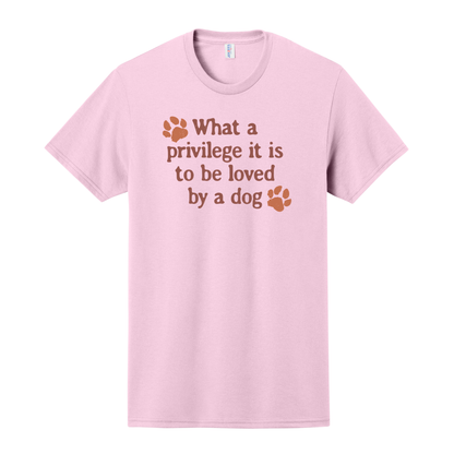 What a Privilege it is to be Loved by a Dog Shirt, Dog Shirt, Dog Mom Shirt, Animal Lover Shirt, Dog Lover Shirt