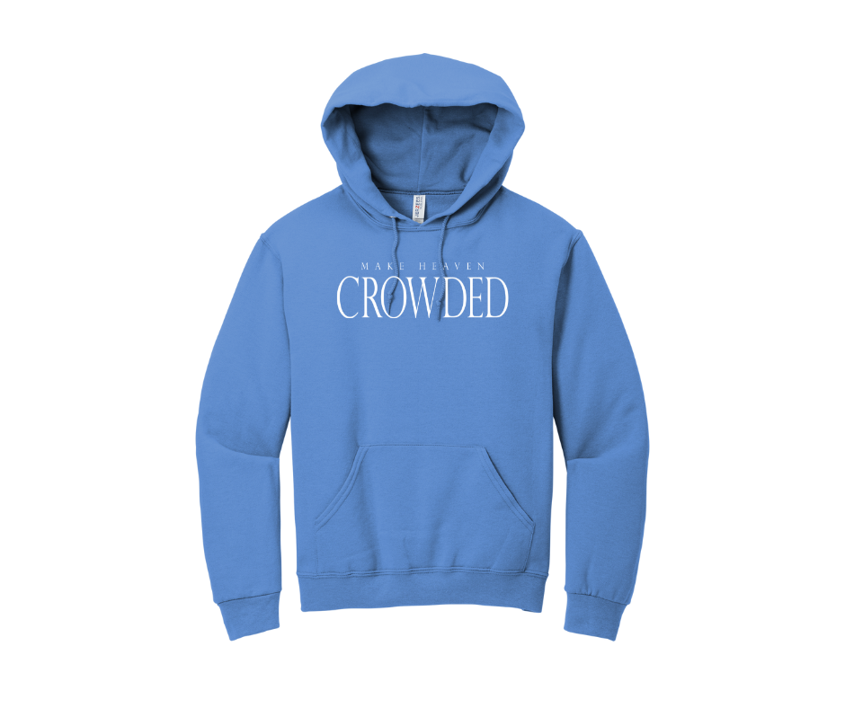 Make Heaven Crowded Shirt, Make Heaven Crowded Sweatshirt, Christian Shirt, Christian Sweatshirt