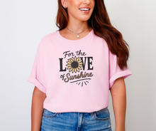 For the Love of Sunshine Shirt, Summer Shirt, Sunflower Shirt, Sunshine Shirt (1717)
