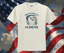 What the Heck is a Kilometer Shirt, Patriotic Shirt, USA Shirt, Funny Shirt, Men's Shirt (29M)