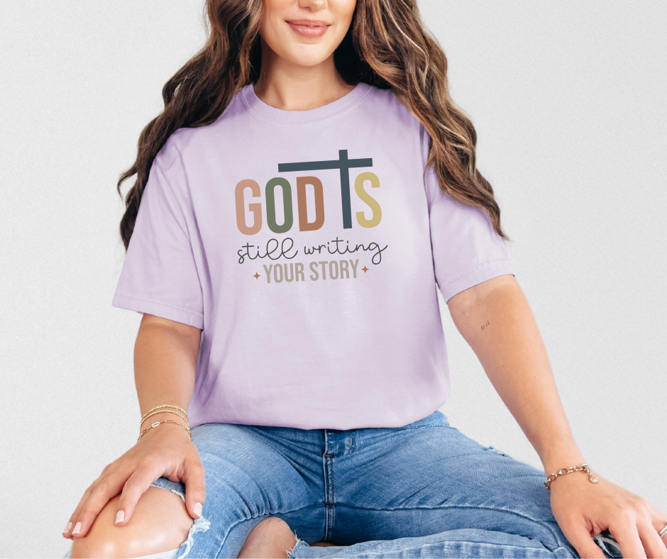 God is Still Writing Your Story Shirt, Christian Shirt, Women's Shirt
