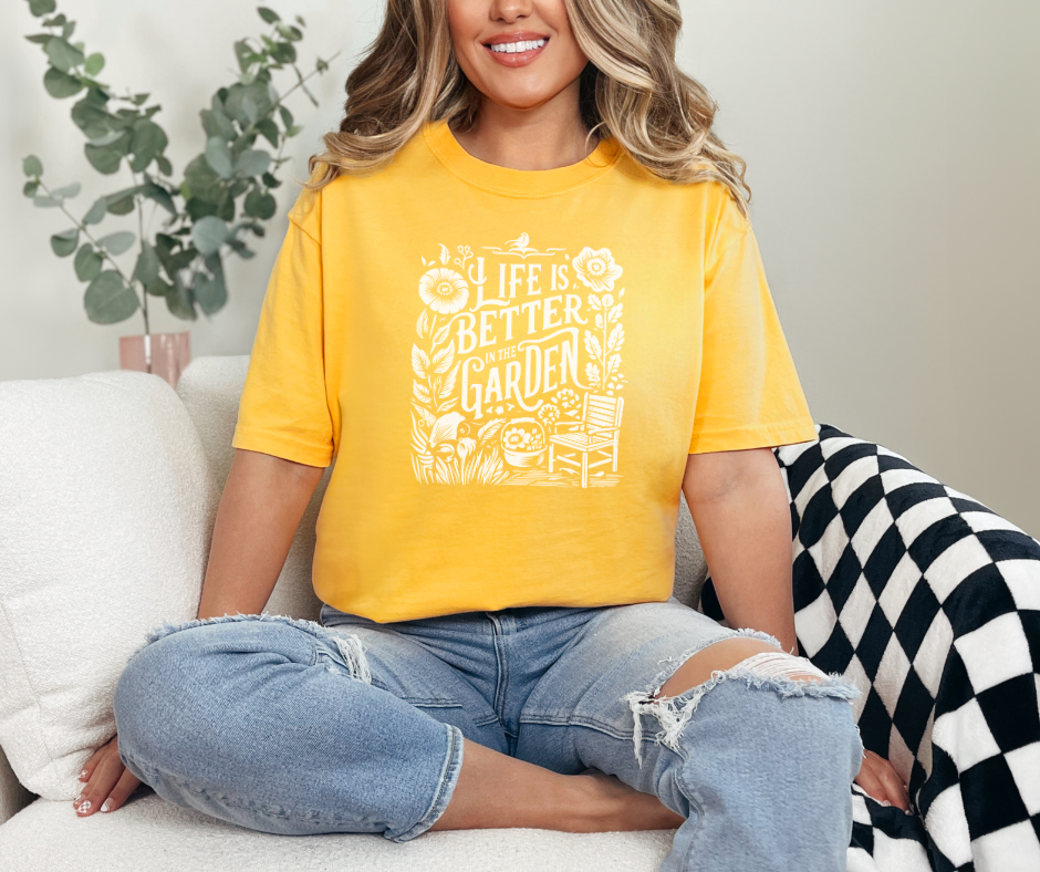 Life is Better in the Garden Shirt, Garden Shirt, Plant Shirt, Nature Shirt (1717)