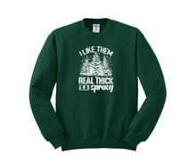 I Like Them Real Thick and Sprucy Shirt, I Like Them Real Thick and Sprucy Sweatshirt, Christmas Shirt, Christmas Sweatshirt, Winter Shirt, Winter Sweatshirt