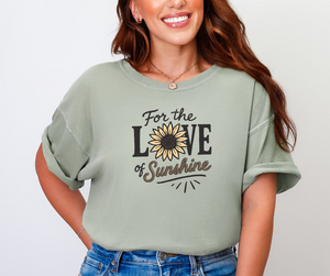 For the Love of Sunshine Shirt, Summer Shirt, Sunflower Shirt, Sunshine Shirt (1717)
