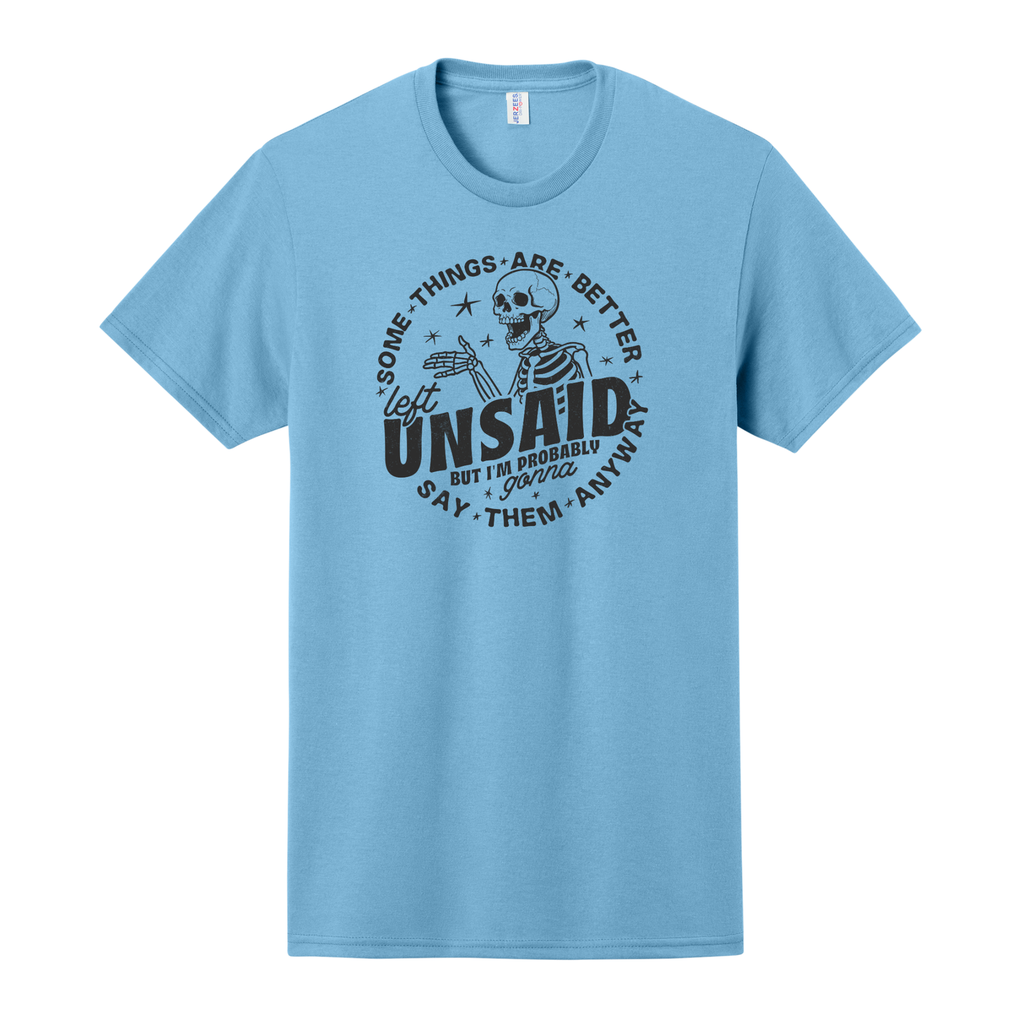 Some Things are Better Left Unsaid but I'm Probably Gonna Say Them Anyway Shirt, Sarcastic, Funny