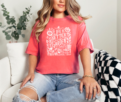Life is Better in the Garden Shirt, Garden Shirt, Plant Shirt, Nature Shirt (1717)