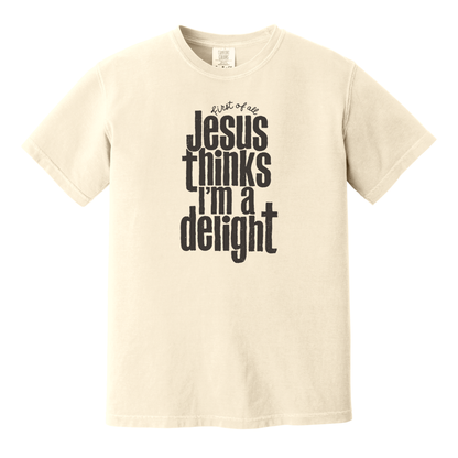 First of all Jesus Thinks I'm a Delight Shirt, Faith Shirt, Jesus Shirt, Christian Shirt, Funny Shirt