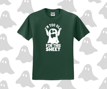 I'm Too Old For This Sheet Shirt, Halloween Shirt, Funny Shirt (29M)