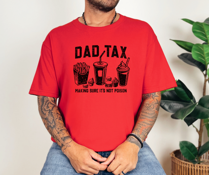 Dad Tax Shirt, Father's Day Gift, Funny Shirt, Men's Shirt (1717)