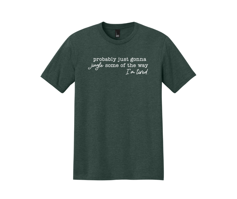 Probably just gonna jingle some of the way I'm tired., Christmas Shirt, Christmas Sweatshirt, Funny Christmas Shirt