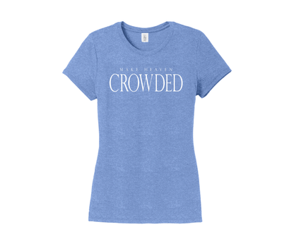 Make Heaven Crowded Shirt, Make Heaven Crowded Sweatshirt, Christian Shirt, Christian Sweatshirt