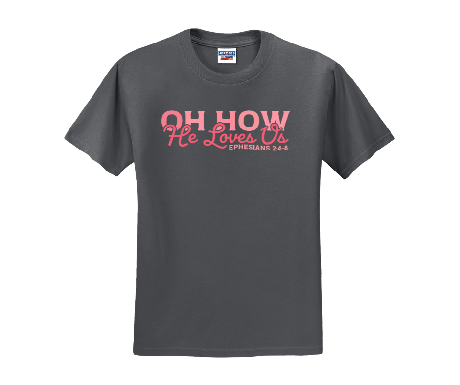 Oh How He Loves Us Shirt, Oh How He Loves Us Sweatshirt, Christian Shirt, Christian Sweatshirt, Valentine's Day Shirt