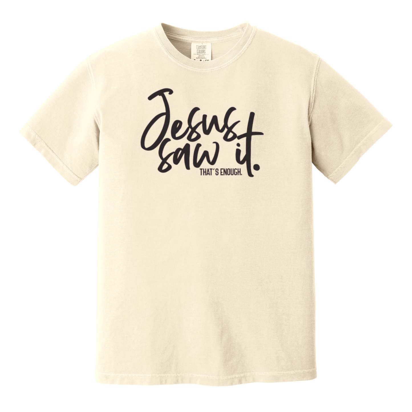 Jesus Saw It. That's Enough., Christian Shirt, Jesus Shirt, Faith Shirt