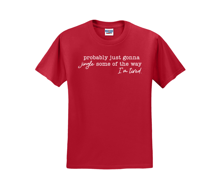Probably just gonna jingle some of the way I'm tired., Christmas Shirt, Christmas Sweatshirt, Funny Christmas Shirt