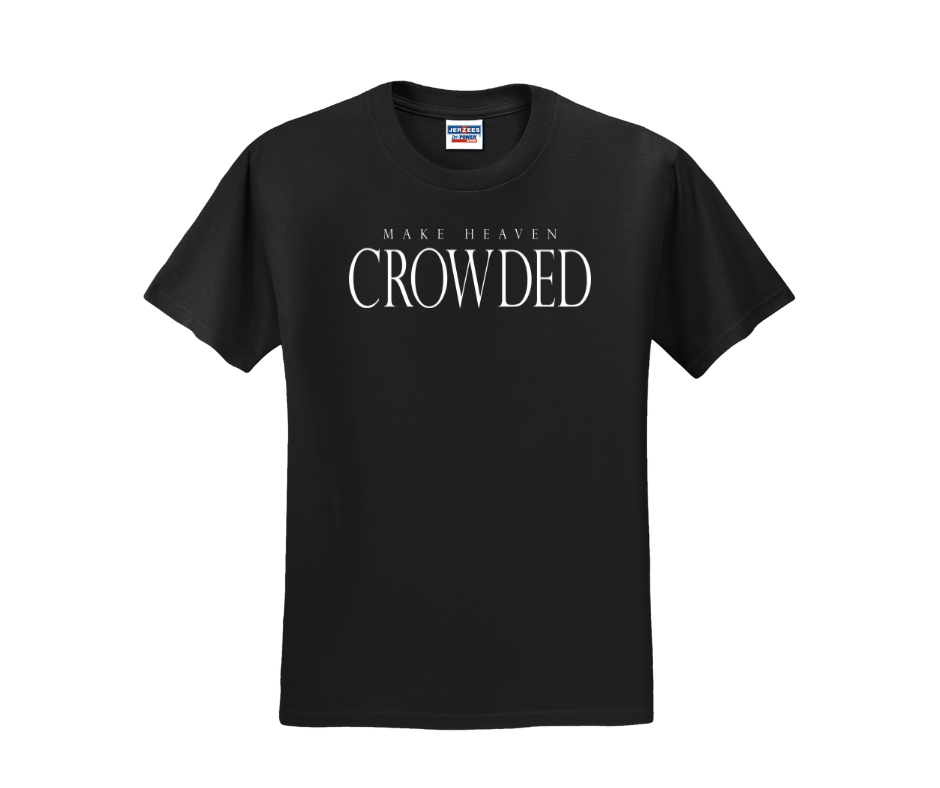 Make Heaven Crowded Shirt, Make Heaven Crowded Sweatshirt, Christian Shirt, Christian Sweatshirt
