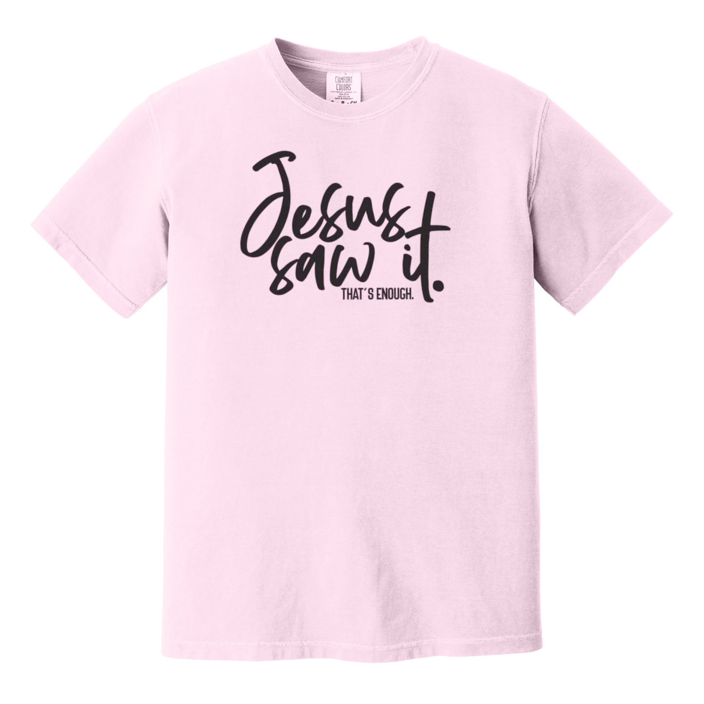 Jesus Saw It. That's Enough., Christian Shirt, Jesus Shirt, Faith Shirt