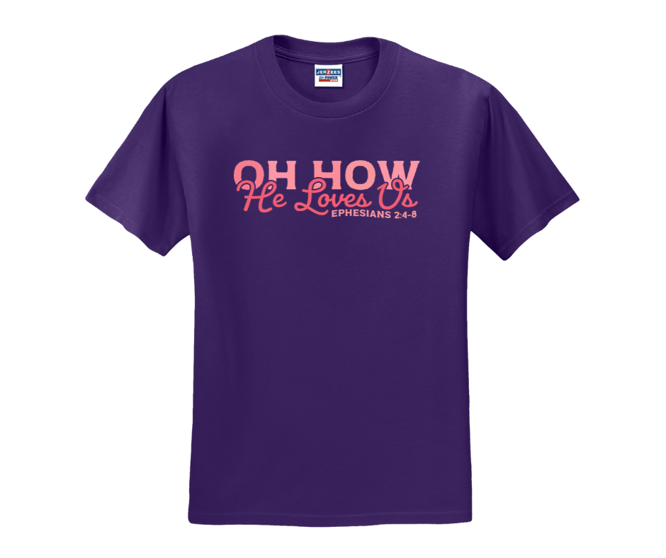 Oh How He Loves Us Shirt, Oh How He Loves Us Sweatshirt, Christian Shirt, Christian Sweatshirt, Valentine's Day Shirt