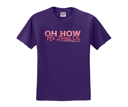 Oh How He Loves Us Shirt, Oh How He Loves Us Sweatshirt, Christian Shirt, Christian Sweatshirt, Valentine's Day Shirt