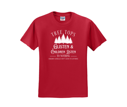 Tree Tops Glisten & Children Listen To Nothing Children Literally Don't Listen To Anything, Christmas Shirt, Christmas Sweatshirt, Funny Christmas Shirt