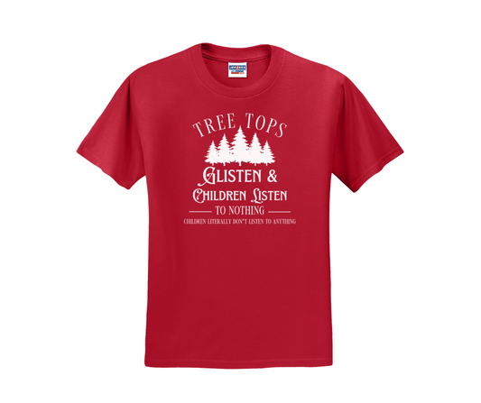 Tree Tops Glisten & Children Listen To Nothing Children Literally Don't Listen To Anything, Christmas Shirt, Christmas Sweatshirt, Funny Christmas Shirt