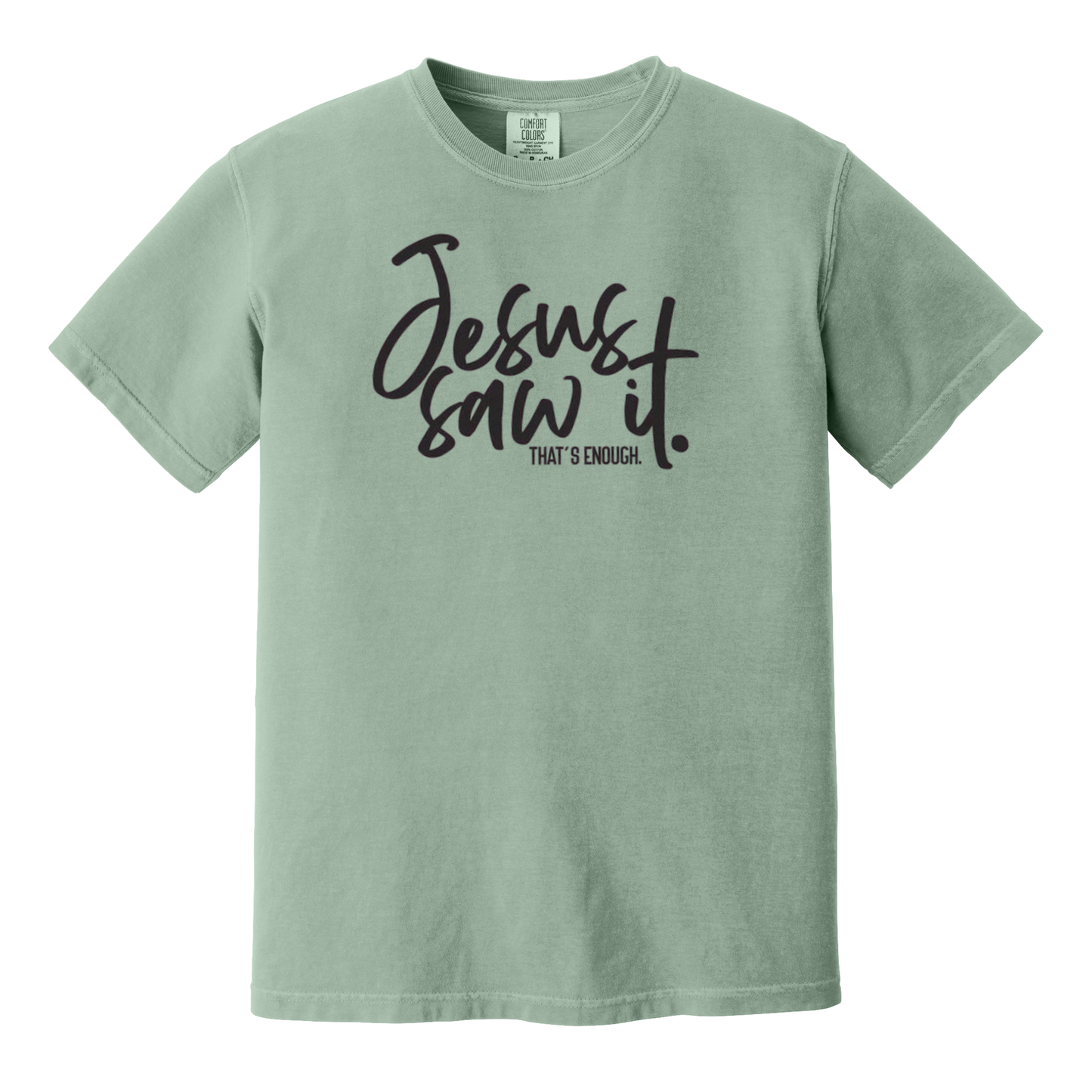 Jesus Saw It. That's Enough., Christian Shirt, Jesus Shirt, Faith Shirt