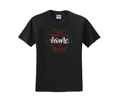 All Roads Lead Home at Christmas, Christmas Shirt, Christmas Sweatshirt