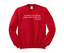 Probably just gonna jingle some of the way I'm tired., Christmas Shirt, Christmas Sweatshirt, Funny Christmas Shirt