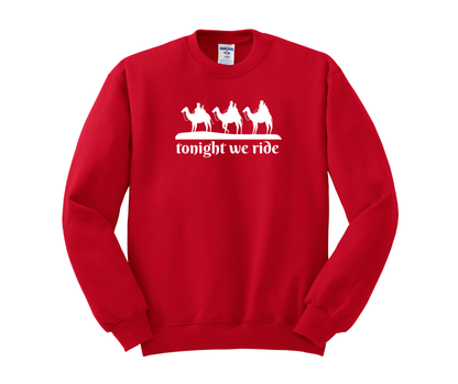 Tonight We Ride, Christmas Shirt, Christmas Sweatshirt, Funny Christmas Shirt