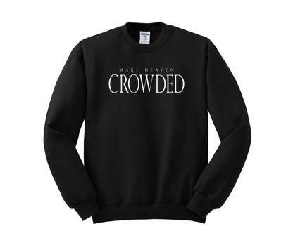 Make Heaven Crowded Shirt, Make Heaven Crowded Sweatshirt, Christian Shirt, Christian Sweatshirt