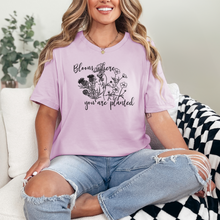 Bloom Where You Are Planted Shirt, Spring Shirt, Flower Shirt (3413)
