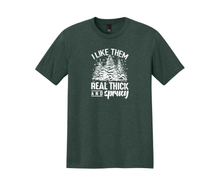 I Like Them Real Thick and Sprucy Shirt, I Like Them Real Thick and Sprucy Sweatshirt, Christmas Shirt, Christmas Sweatshirt, Winter Shirt, Winter Sweatshirt