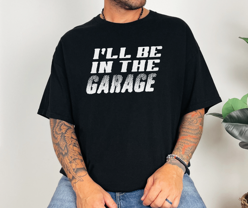 I'll be in the Garage Shirt, Men's Shirt, Dad Shirt, Father's Day Gift (29M)